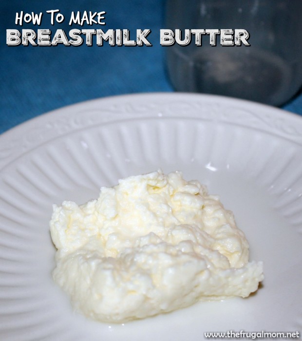 how to make breastmilk butter